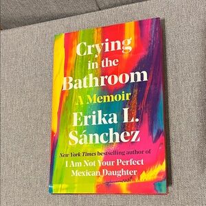 Crying in the Bathroom by Erika L. Sánchez